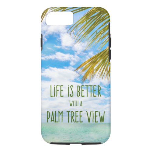 Beach Quote Life is Better with a Palm Tree View Case-Mate iPhone Case