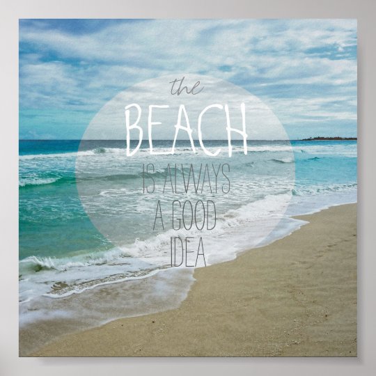 beach quote poster the beach is always a good idea | Zazzle.com