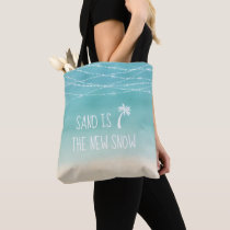 Beach Sand is the New Snow #Florida Winter Tote Bag