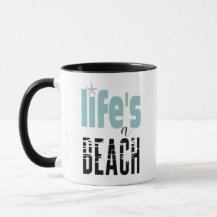 Beach Saying Life's A Beach  Mug