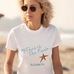 Beach sea starfish wedding mother of the bride T-Shirt<br><div class="desc">Starfish mother of the bride sea / beach / destination wedding t-shirt with aqua blue calligraphy script and editable text. Personalize it with her mother's name.</div>