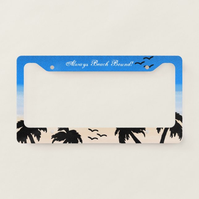 Beach Sky -Always Beach Bound Blue Palm B License Plate Frame (Front)