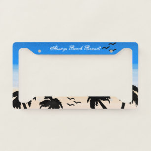 Beach Sky -Always Beach Bound Blue Palm C License Plate Frame