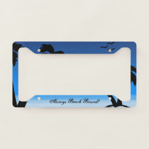 Beach Sky -Always Beach Bound Blue Palm License Plate Frame