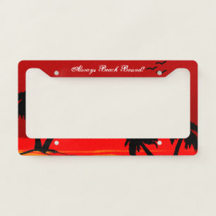 Beach Sky Sandy -Always Beach Bound Blazing Palm License Plate Frame