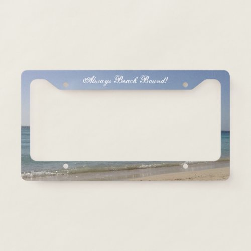 Beach Sky Sandy _Always Beach Bound License Plate Frame
