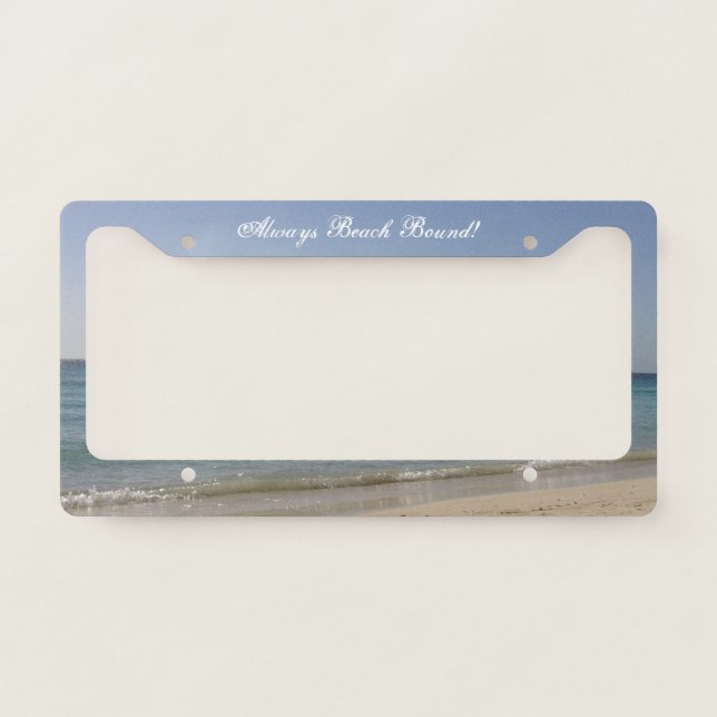 Beach Sky Sandy -Always Beach Bound License Plate Frame (Front)
