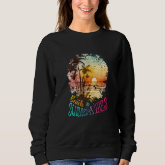 Beach Summer Vibes Vacation Idea Sweatshirt