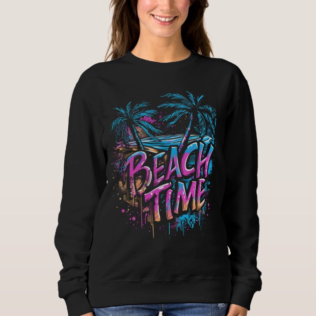 Beach Time - Graffiti Spirit Sweatshirt (Front)