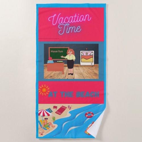 Beach Towel school Vacation Time Design