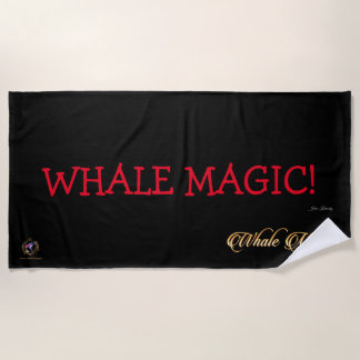 Beach Towel WHALE MAGIC!
