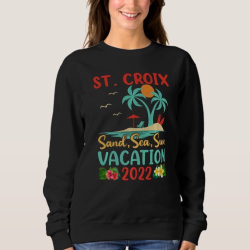 Beach Vacation 2022 Retro Virgin Island St Croix B Sweatshirt