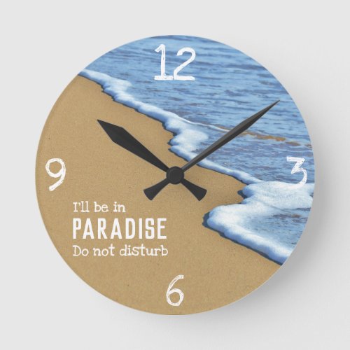 Beach Vacation  Do Not Disturb Round Clock