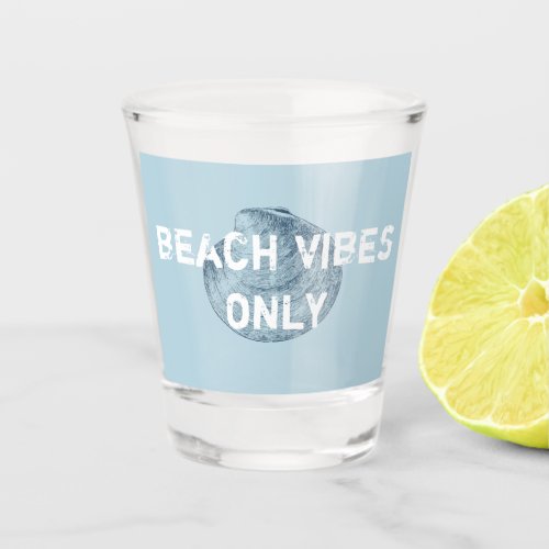 Beach Vibes Only Distressed Font  Shot Glass