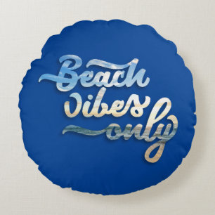 Beach Vibes Only Typography Round Pillow