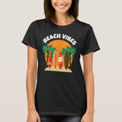 Beach Vibes Surfing  Summer Beach Vacation_1 T_Shirt