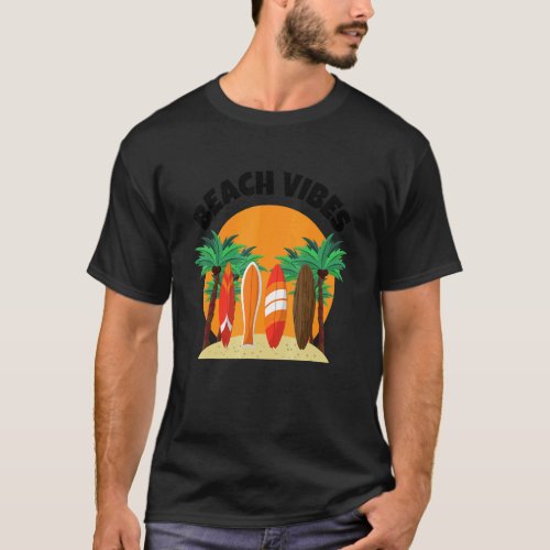 Beach Vibes Surfing   Summer Beach Vacation T_Shirt
