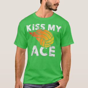 Beach Volleyball eam  For Men  Women  Kiss My Ace  T-Shirt