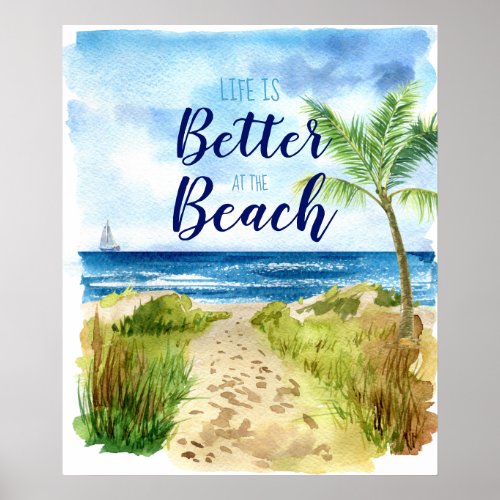 Beach Watercolor Life is Better at the Beach Poster