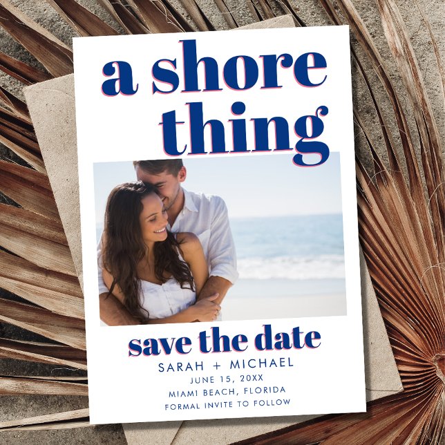 Beach Wedding A Shore Thing Photo Save the Date (A Shore Thing Photo Beach Wedding Save the Date )