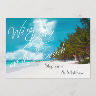 Beach Wedding We're doing it on the Beach Wedding Invitation