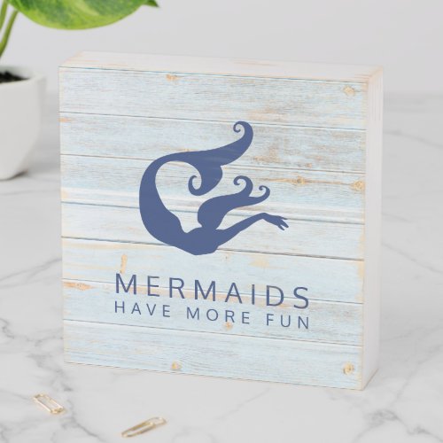 Beach Wood Mermaids Have More Fun Wooden Box Sign