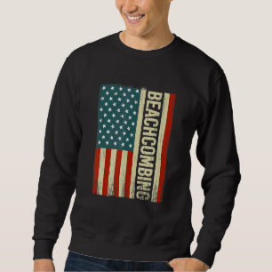 Beachcombing USA Flag 4th of July beachcomb beachc Sweatshirt