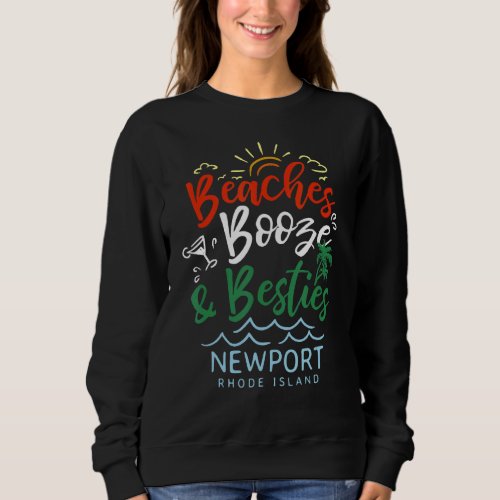 Beaches Booze And Besties Newport Summer Rhode Isl Sweatshirt
