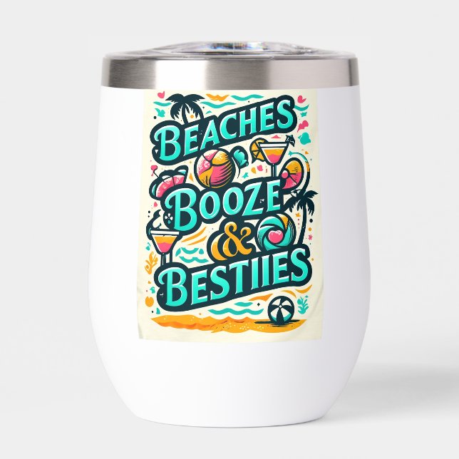 Beaches Booze and Besties Thermal Wine Tumbler (Front)