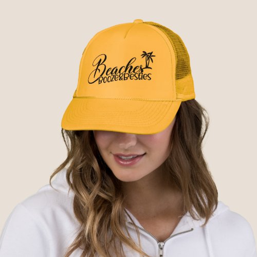 Beaches booze and besties trucker hat