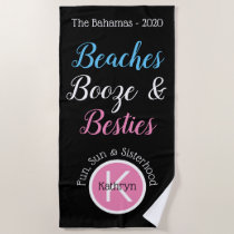 Beaches, Booze &amp; Besties Beach Towel