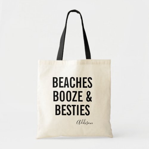 Beaches Booze  Besties  Girls Weekend Tote Bag