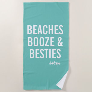 Beaches Booze & Besties Teal Beach Towel