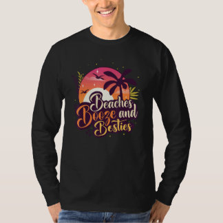 Beaches Booze & Besties Trip With Friends On Summe T-Shirt