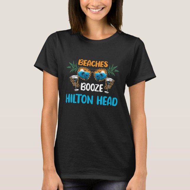 Beaches Booze Hilton Head Summer Vacation Party Ma T-Shirt (Front)