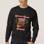 Beaches Of Kailua Kona Hawaii Sweatshirt