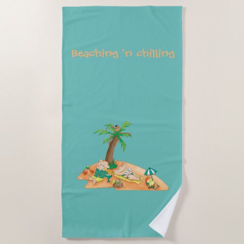 Beaching n chilling  beach towel
