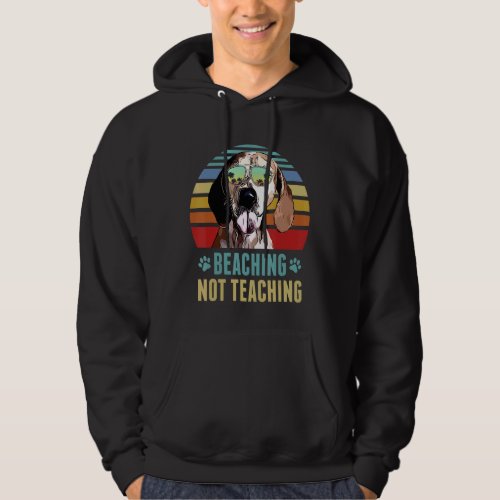 Beaching Not Teaching American English Coonhound D Hoodie