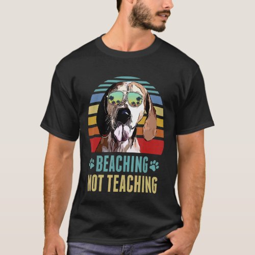 Beaching Not Teaching American English Coonhound D T_Shirt