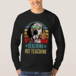 Beaching Not Teaching American English Coonhound D T-Shirt