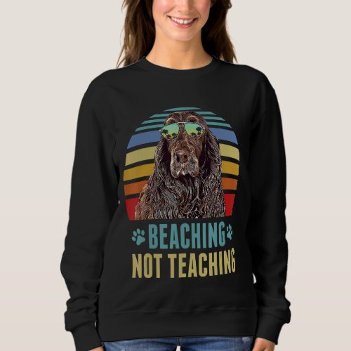 Beaching Not Teaching  Boykin Spaniel Dog Summer Sweatshirt