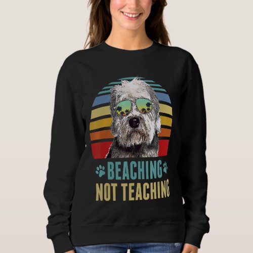 Beaching Not Teaching Dandie Dinmont Terrier Dog S Sweatshirt