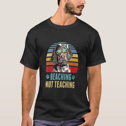 Beaching Not Teaching  English Setter Dog Summer  T_Shirt