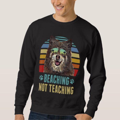 Beaching Not Teaching Finnish Spitz Dog Teacher Su Sweatshirt