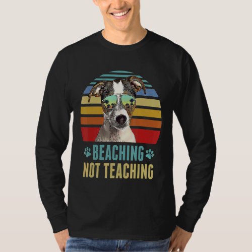 Beaching Not Teaching  Fox Terrier Dog Teacher Sum T_Shirt