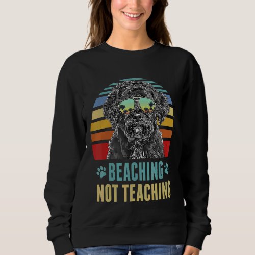 Beaching Not Teaching   Portuguese Water Dog Summe Sweatshirt