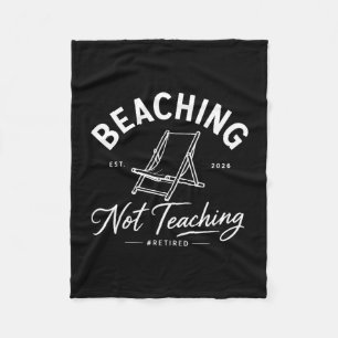 Beaching not teaching retired teacher summer 2026 fleece blanket