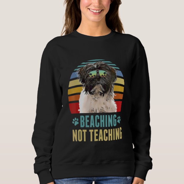 Beaching Not Teaching  Tibetan Terrier Dog Summer Sweatshirt (Front)