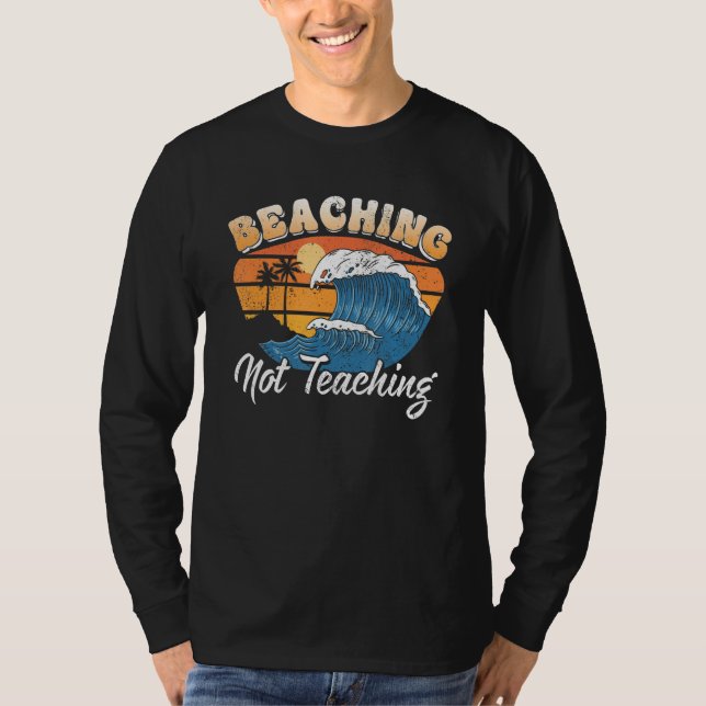 Beaching not Teaching Vacation Summer matching Tea T-Shirt (Front)