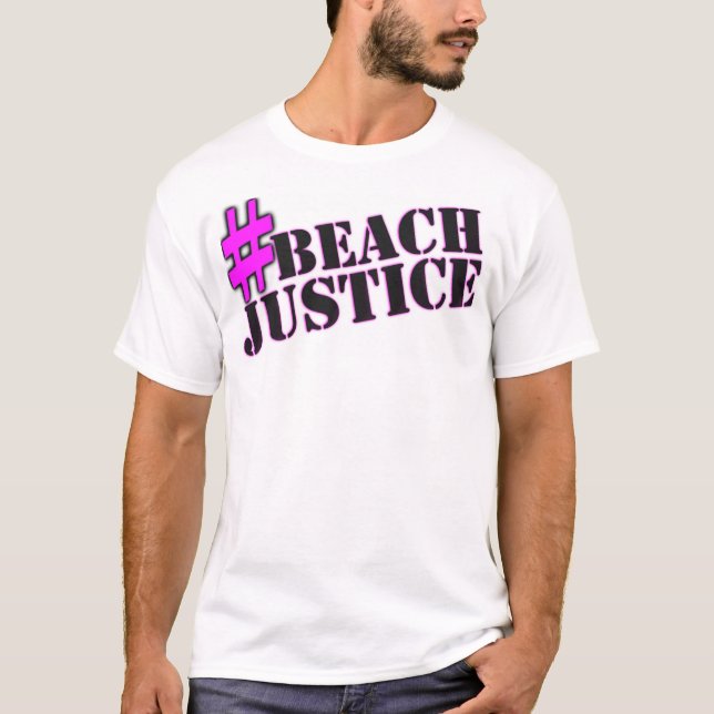 #BEACHJUSTICE Shameless TV Shirt (Front)